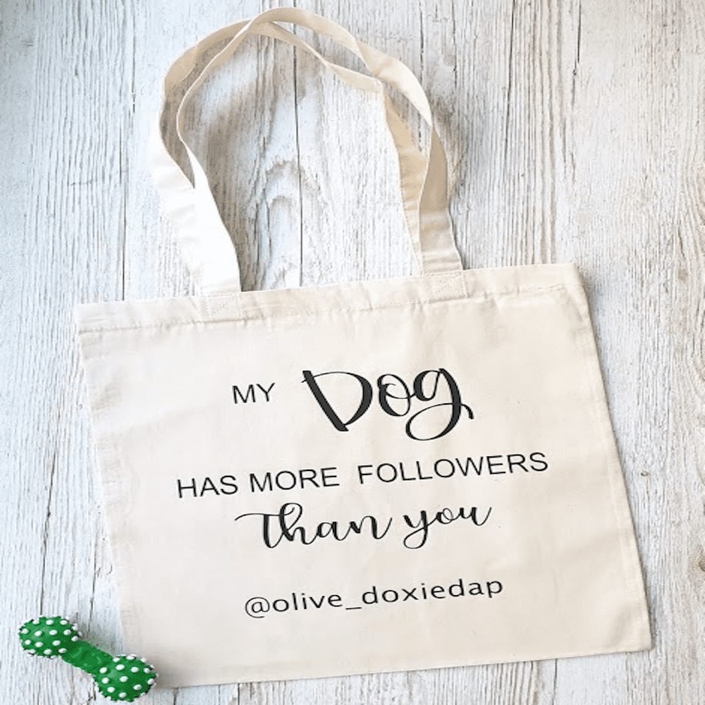 Tote Bag - My Dog Has More Followers Than You